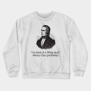 Henry Clay Crewneck Sweatshirt